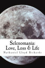 Selenomania: Love, Loss & Life