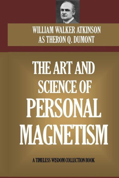 The Art and Science of Personal Magnetism