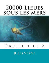 Title: 20000 Lieues sous les mers: Volume 1 et 2, Author: Jules Verne