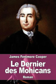 Title: Le Dernier des Mohicans, Author: Auguste-Jean-Baptiste Defauconpret