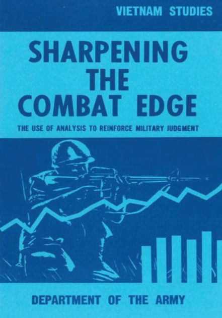 Sharpening the Combat Edge: The Use of Analysis to Reinforce Military ...