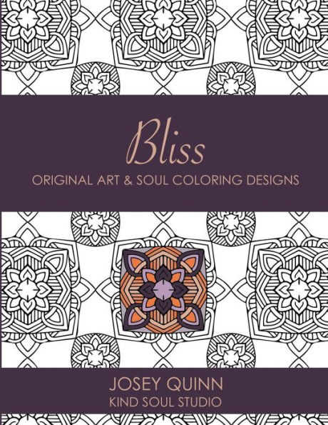 Bliss: Original Art & Soul Coloring Designs: Find Your Calm, Relaxed Space