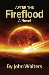 Title: After the Fireflood, Author: John Walters