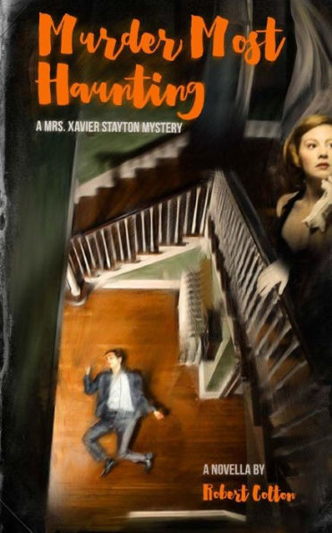 Murder Most Haunting: A Mrs. Xavier Stayton Mystery