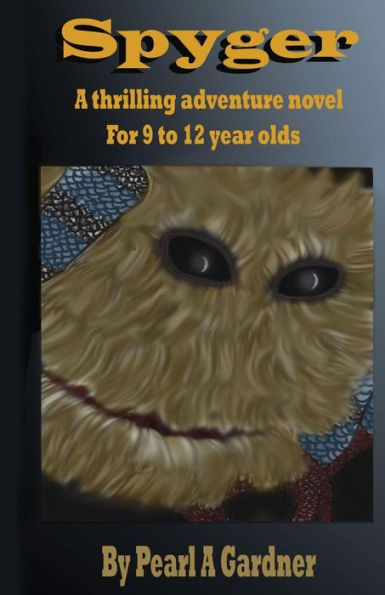 Spyger: A thrilling adventure novel for 9 to 12 year olds