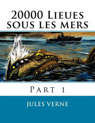 Title: 20000 Lieues sous les mers: Part 1, Author: Jules Verne
