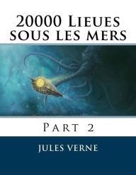 Title: 20000 Lieues sous les mers: Part 2, Author: Jules Verne