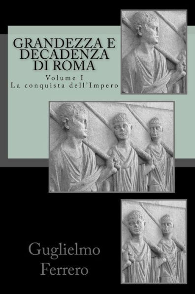 Grandezza e Decadenza di Roma: La conquista dell'Impero