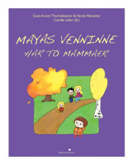 Title: Mayas venninne har to mammaer, Author: Camilla Lïken