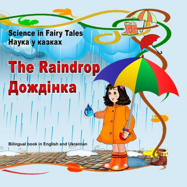 Science in Fairy Tales. The Raindrop. Nauka u kazkah. Dozhdinka: Bilingual Illustrated Book in English and Ukrainian