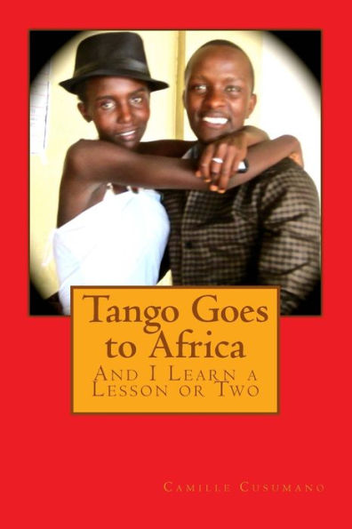 Tango Goes to Africa: And I Learn a Lesson or Two