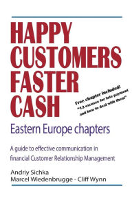 Title: Happy Customers Faster Cash Eastern Europe chapters, Author: Marcel Wiedenbrugge
