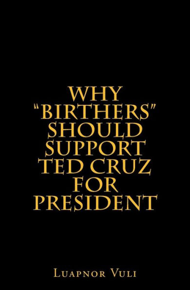 Why "Birthers" Should Support Ted Cruz for President