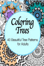 Coloring Trees: 40 Beautiful Tree Patterns for Adults