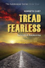 Tread Fearless: Survival & Awakening