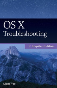 Title: OS X Troubleshooting, El Capitan Edition, Author: Diane Yee