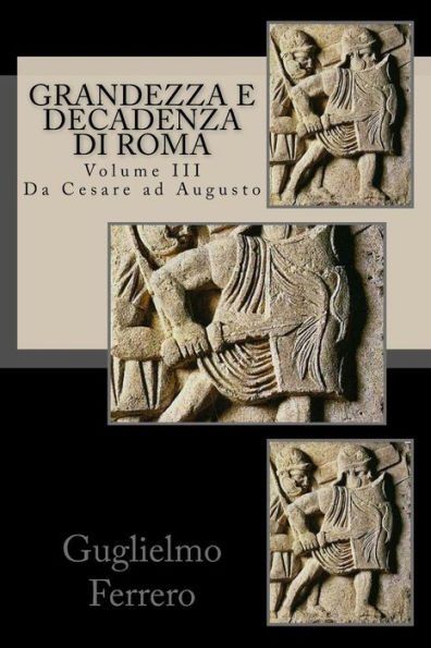 Grandezza e Decadenza di Roma: Da Cesare ad Augusto