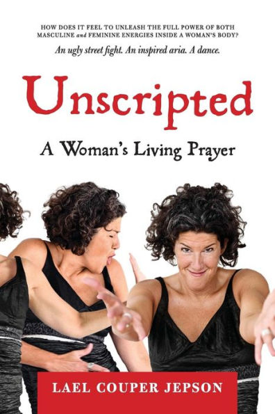 Unscripted: A Woman's Living Prayer