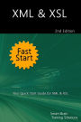 XML & XSL Fast Start 2nd Edition: Your Quick Start Guide for XML & XSL