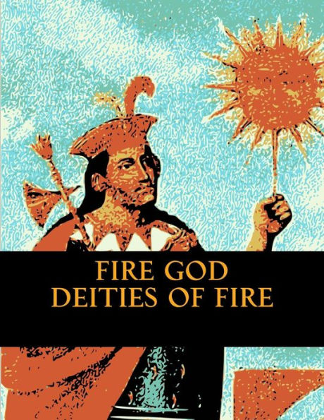 Fire God: Deities of Fire