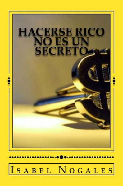 Hacerse rico no es un secreto