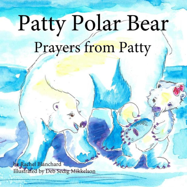 Patty Polar Bear: Prayers from Patty