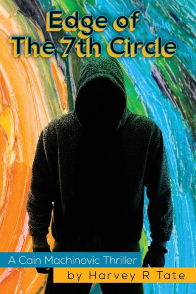 Edge of the 7th Circle: A Cain Machinovic Thriller