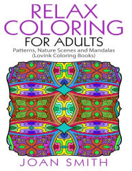 Title: Relax Coloring For Adults: Patterns, Nature Scenes and Mandalas Lovink Coloring Books, Author: Lovink Coloring Books