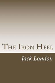 Title: The Iron Heel, Author: Jack London