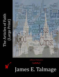 Title: The Articles of Faith (Large Print), Author: James E. Talmage