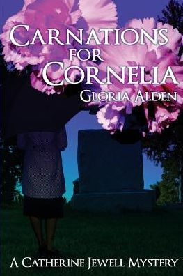 Carnations for Cornelia: A Catherine Jewell Mystery