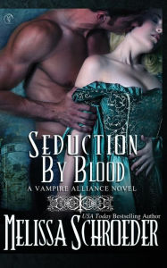 Title: Seduction by Blood, Author: Melissa Schroeder