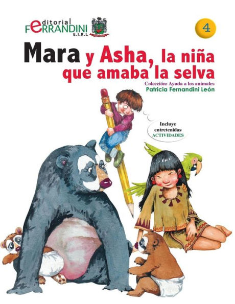 Mara y Asha, la niï¿½a que amaba la selva: Tomo 4-Colecciï¿½n Ayuda a los animales