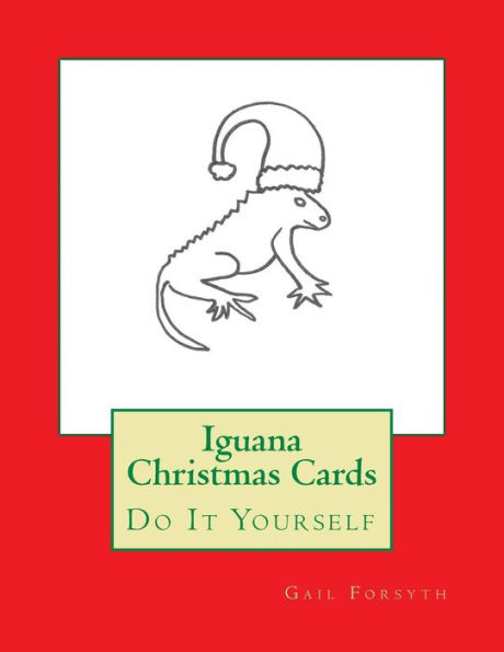 Iguana Christmas Cards: Do It Yourself