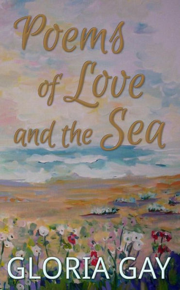 Poems of Love and the Sea: 21 Poems Chap Book