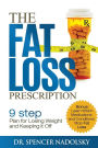 The Fat Loss Prescription: : The Nine-Step Plan to Losing Weight and Keeping It Off