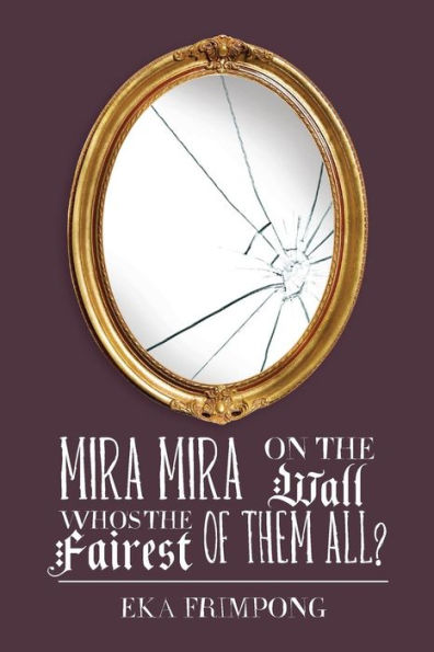 Mira Mira on the wall, who's the fairest of them all?