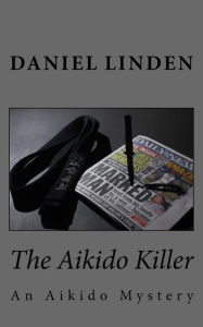 Title: The Aikido Killer, Author: Daniel Linden