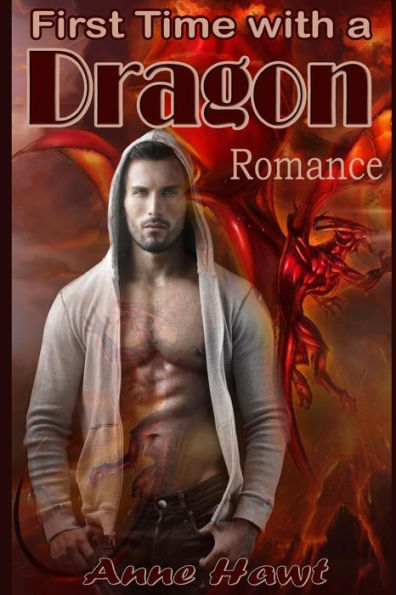 Romance: First Time With A Dragon (Paranormal Romance, Dragon Shifter, New Adult Adventure)