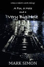 A Fox, a Mole and a Very Big Hole