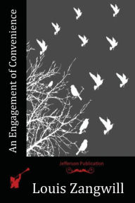 Title: An Engagement of Convenience, Author: Louis Zangwill