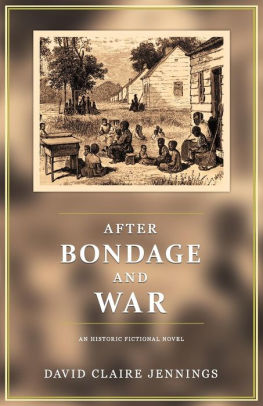 After Bondage And War An Historic Fiction Novel By Mr