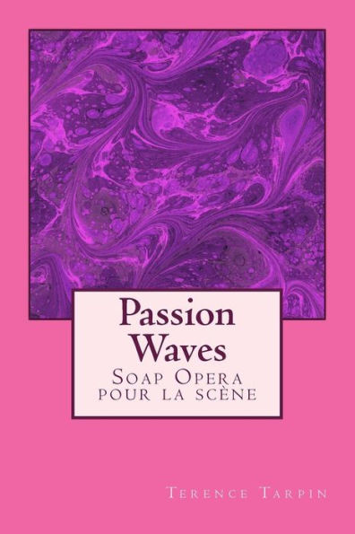 Passion Waves: Soap Opera pour la scï¿½ne