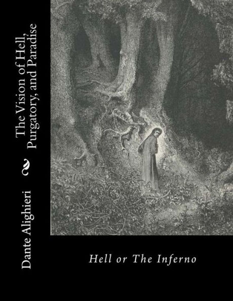 The Vision of Hell, Purgatory, and Paradise: Hell or The Inferno