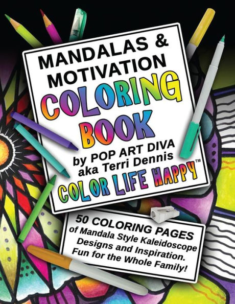 MANDALAS & MOTIVATION Coloring Book: Color Yourself Calm, Inspired and Happy