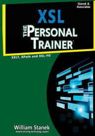 Title: XSL: The Personal Trainer for XSLT, XPath and XSL-FO, Author: William Stanek