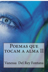 Title: Poemas que tocam a alma II, Author: Vanessa Del Rey Fontana