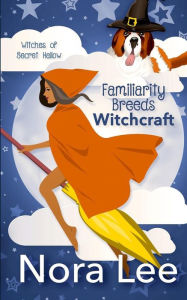Title: Familiarity Breeds Witchcraft, Author: Nora Lee