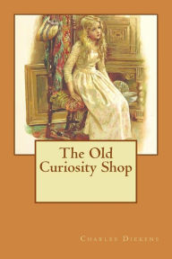 Title: The Old Curiosity Shop, Author: Charles Dickens