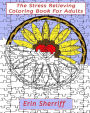 The Stress Relieving Coloring Book For Adults